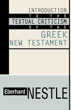 Introduction to the Textual Criticism of the Greek New Testament - Nestle, Eberhard
