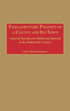 Parliamentary Politics of a County and Its Town - Sommers, Susan Mitchell