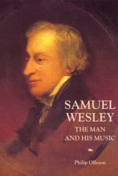 Samuel Wesley: The Man and His Music - Olleson, Philip