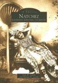 Natchez: Landmarks, Lifestyles, and Leisure