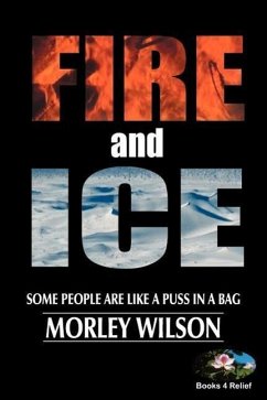 Fire and Ice: Some People Are Like a Puss in a Bag - Wilson, Morley