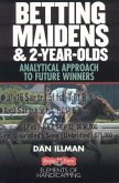 Betting Maidens and 2-Year-Olds