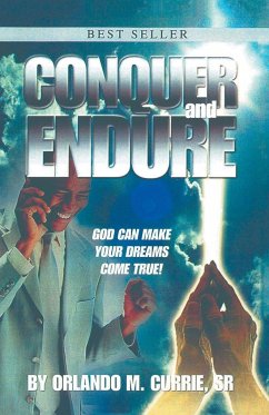 Conquer and Endure - Currie Sr, Orlando M.