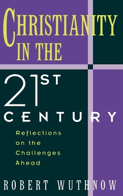 Christianity in the Twenty-First Century - Wuthnow, Robert