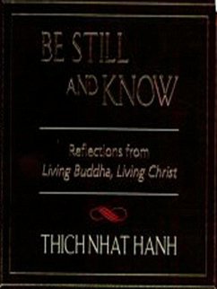 Be Still and Know - Hanh, Thich Nhat