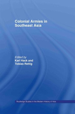 Colonial Armies in Southeast Asia - Hack, Karl / Rettig, Tobias