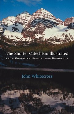 The Shorter Catechism Illustrated - Paperback - Whitecross, John