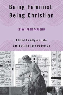 Being Feminist, Being Christian - Julé, Allyson / Tate Pedersen, Bettina