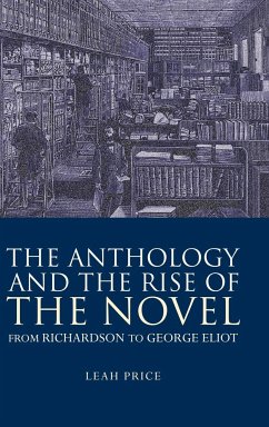 The Anthology and the Rise of the Novel - Price, Leah