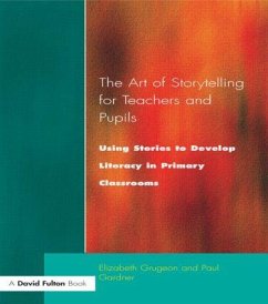 The Art of Storytelling for Teachers and Pupils - Grugeon, Elizabeth; Garder, Paul