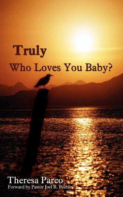 Truly Who Loves You Baby?