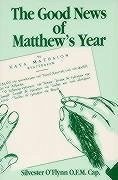 The Good News of Matthew's Year - O'Flynn, Silvester