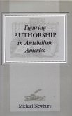 Figuring Authorship in Antebellum America