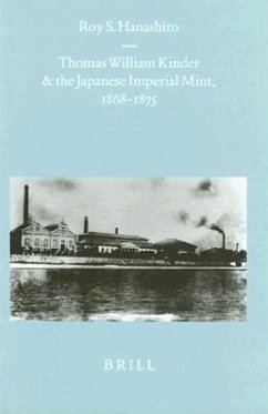 Thomas William Kinder and the Japanese Imperial Mint, 1868-1875 - Hanashiro, Roy