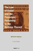 The Law of Fraud and the Procedure: Pertaining to the Redress Thereof Volume 2