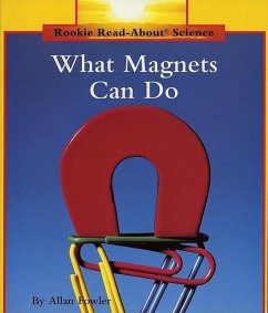 What Magnets Can Do (Rookie Read-About Science: Physical Science: Previous Editions) - Fowler, Allan