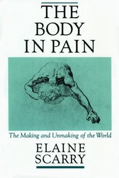 The Body in Pain - Scarry, Elaine (Associate Professor of English, Associate Professor