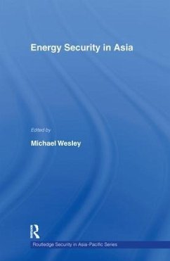 Energy Security in Asia - Wesley, Michael (ed.)