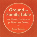 Around the Family Table: 365 Mealtime Conversations for Parents and Children