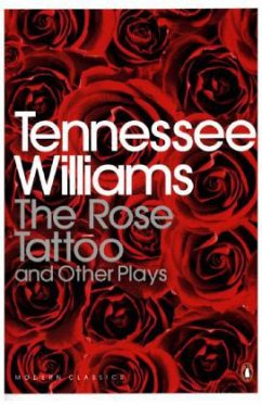 The Rose Tattoo and Other Plays - Williams, Tennessee