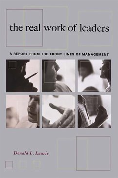 The Real Work of Leaders - Laurie, Donald L