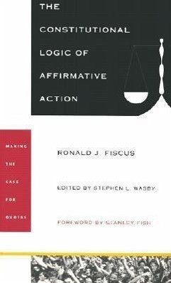 The Constitutional Logic of Affirmative Action - Fiscus, Ronald J