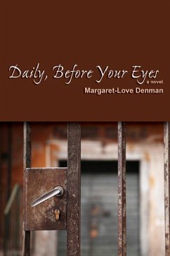 Daily, Before Your Eyes - Denman, Margaret-Love