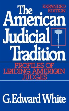 The American Judicial Tradition - White, G Edward