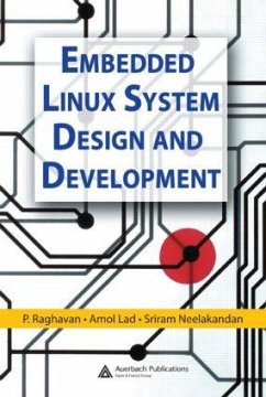 Embedded Linux System Design and Development - Raghavan, P.; Lad, Amol; Neelakandan, Sriram