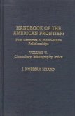 Handbook of the American Frontier, Vol. V: Chronology, Bibliography, Index: Four Centuries of Indian-White Relationships Volume 1