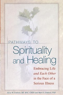 Pathways To Spirituality and Healing - Umbreit, Alexa W.; Umbreit, Mark S.