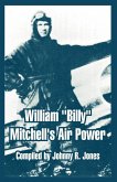 William &quote;Billy&quote; Mitchell's Air Power