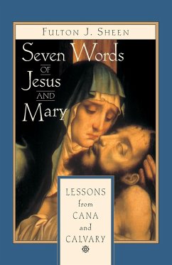 Seven Words of Jesus and Mary - Sheen, Fulton J.