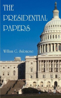 The Presidential Papers - Salomone, William G.