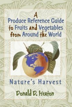 A Produce Reference Guide to Fruits and Vegetables from Around the World - Heaton, Donald D