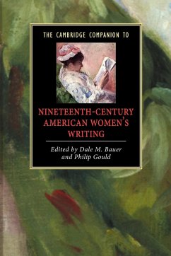 The Cambridge Companion to Nineteenth-Century American Women's Writing - Bauer, M. / Gould, Philip (eds.)