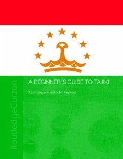 A Beginners' Guide to Tajiki - Baizoyev, Azim; Hayward, John