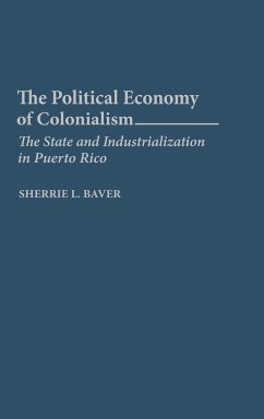 The Political Economy of Colonialism - Baver, Sherrie L.