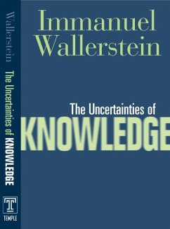 The Uncertainties of Knowledge - Wallerstein, Immanuel