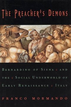 Cover The Preacher's Demons: Bernardino of Siena and the Social Underworld of Early Renaissance Italy