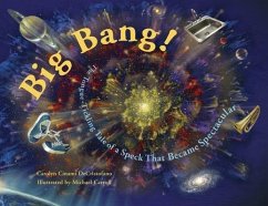 Big Bang!: The Tongue-Tickling Tale of a Speck That Became Spectacular - Decristofano, Carolyn Cinami