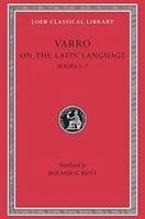 On the Latin Language, Volume I - Varro