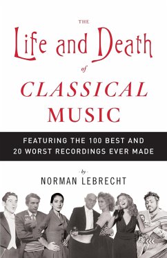 The Life and Death of Classical Music - Lebrecht, Norman