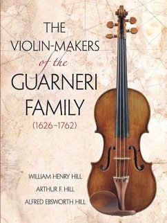 The Violin-Makers of the Guarneri Family (1626-1762) - Hill, William Henry; Hill, Arthur F