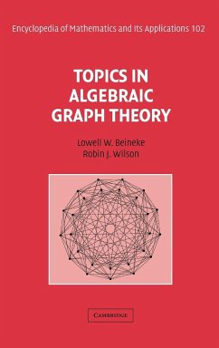Topics in Algebraic Graph Theory - Beineke, Lowell W. / Wilson, Robin J. / Cameron, Peter J. (eds.)