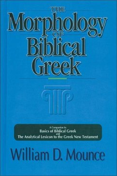 The Morphology of Biblical Greek - Mounce, William D