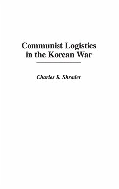 Communist Logistics in the Korean War - Shrader, Charles
