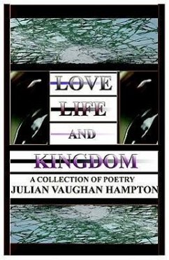 Love, Life, and Kingdom - Hampton, Julian Vaughan