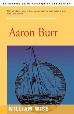 Aaron Burr - Wise, William
