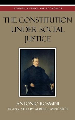 The Constitution Under Social Justice - Rosmini, Antonio